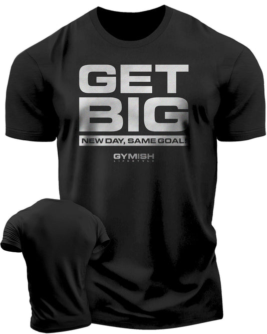 063. Get Big Workout T-Shirt - Gymish - - #Gym Shirts# - - #Workout T-Shirts#