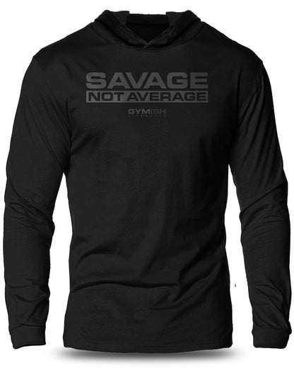 065- Savage Not Average Lightweight Long Sleeve Hooded T-shirt for Men - Gymish - - #Gym Shirts# - - #Workout T-Shirts#