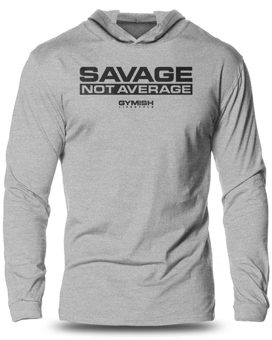 065- Savage Not Average Lightweight Long Sleeve Hooded T-shirt for Men - Gymish - - #Gym Shirts# - - #Workout T-Shirts#