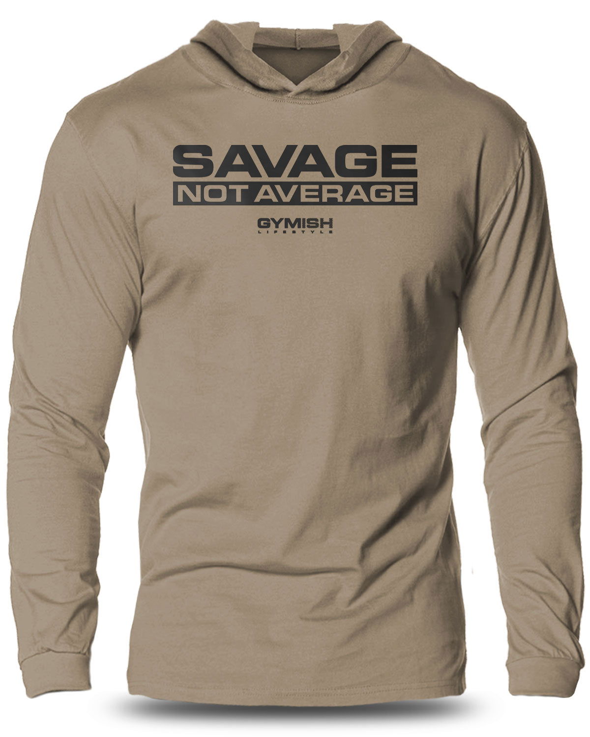 065- Savage Not Average Lightweight Long Sleeve Hooded T-shirt for Men - Gymish - - #Gym Shirts# - - #Workout T-Shirts#