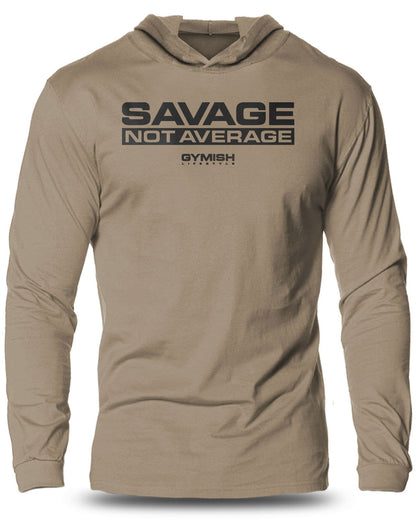 065- Savage Not Average Lightweight Long Sleeve Hooded T-shirt for Men - Gymish - - #Gym Shirts# - - #Workout T-Shirts#