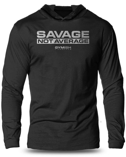 065- Savage Not Average Lightweight Long Sleeve Hooded T-shirt for Men - Gymish - - #Gym Shirts# - - #Workout T-Shirts#