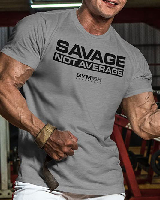 065. Savage Not Average Workout T-Shirt - Gymish - - #Gym Shirts# - - #Workout T-Shirts#