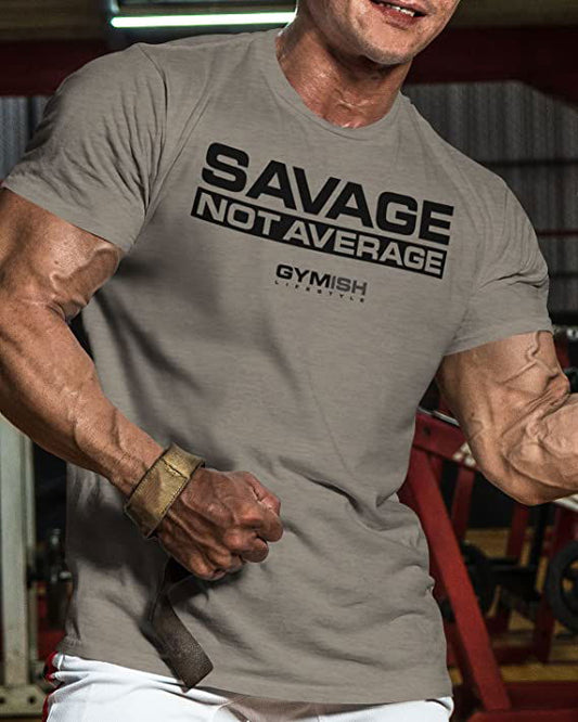 065. Savage Not Average Workout T-Shirt - Gymish - - #Gym Shirts# - - #Workout T-Shirts#