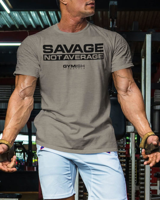 065. Savage Not Average Workout T-Shirt - Gymish - - #Gym Shirts# - - #Workout T-Shirts#