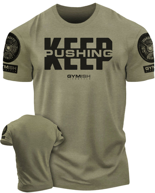 067. Keep Pushing Workout T-Shirt - Gymish - - #Gym Shirts# - - #Workout T-Shirts#