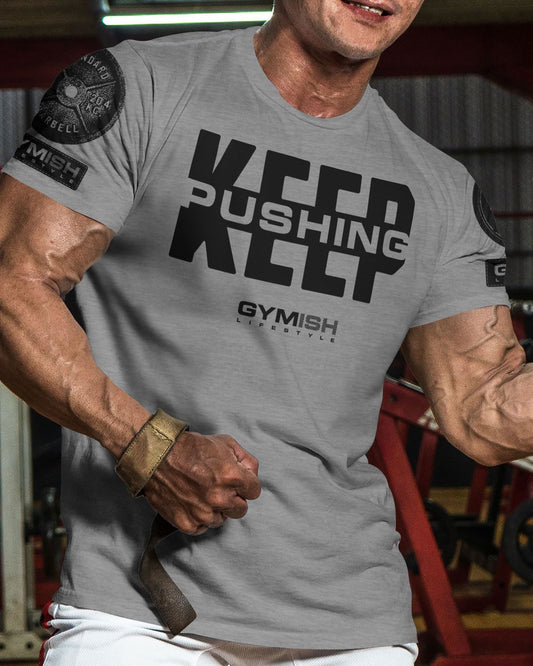 067. Keep Pushing Workout T-Shirt - Gymish - - #Gym Shirts# - - #Workout T-Shirts#
