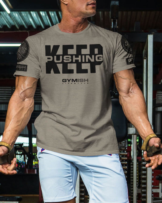 067. Keep Pushing Workout T-Shirt - Gymish - - #Gym Shirts# - - #Workout T-Shirts#