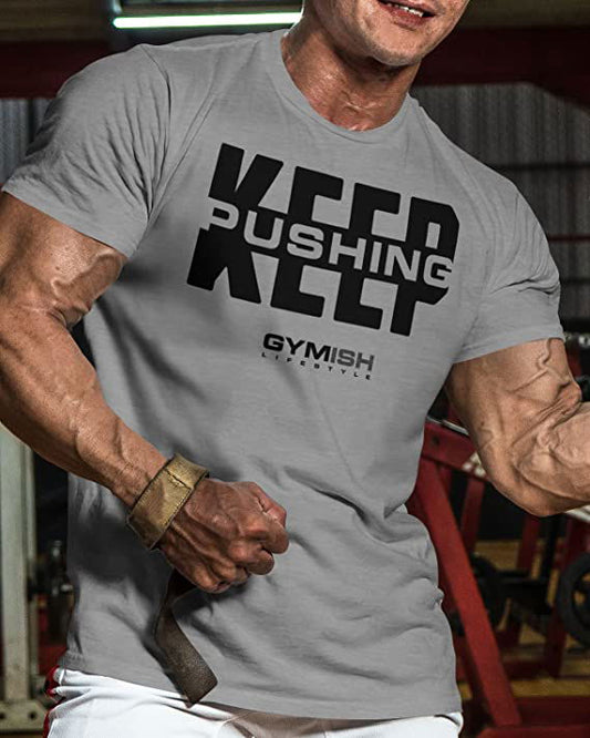 067. Keep Pushing Workout T-Shirt - Gymish - - #Gym Shirts# - - #Workout T-Shirts#