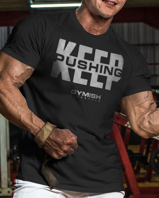 067. Keep Pushing Workout T-Shirt - Gymish - - #Gym Shirts# - - #Workout T-Shirts#
