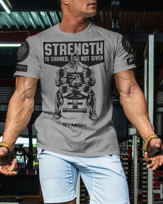 077. Strength Is Earned Not Given Workout T-Shirt - Gymish - - #Gym Shirts# - - #Workout T-Shirts#