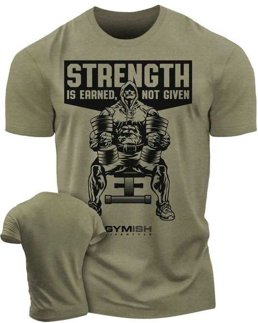 077. Strength Is Earned Not Given Workout T-Shirt - Gymish - - #Gym Shirts# - - #Workout T-Shirts#