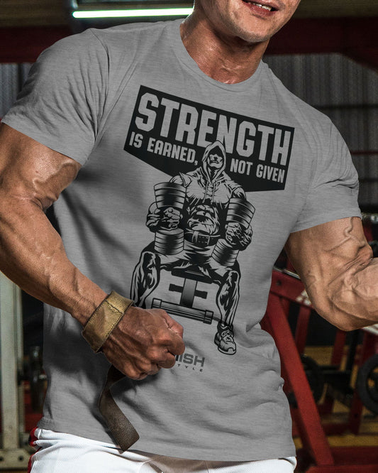 077. Strength Is Earned Not Given Workout T-Shirt - Gymish - - #Gym Shirts# - - #Workout T-Shirts#