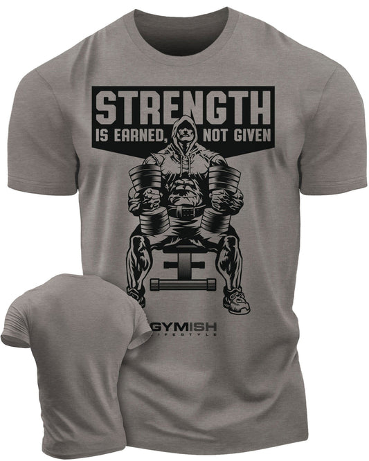 077. Strength Is Earned Not Given Workout T-Shirt - Gymish - - #Gym Shirts# - - #Workout T-Shirts#