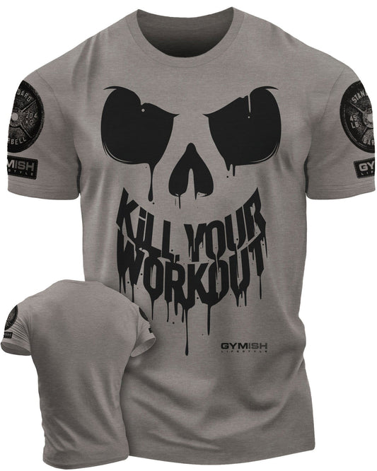 078. Kill Your Workout Workout T-Shirt - Gymish - - #Gym Shirts# - - #Workout T-Shirts#