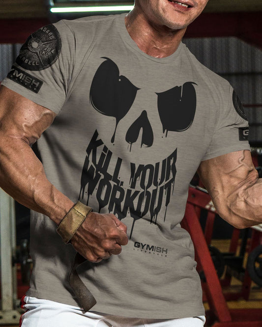 078. Kill Your Workout Workout T-Shirt - Gymish - - #Gym Shirts# - - #Workout T-Shirts#