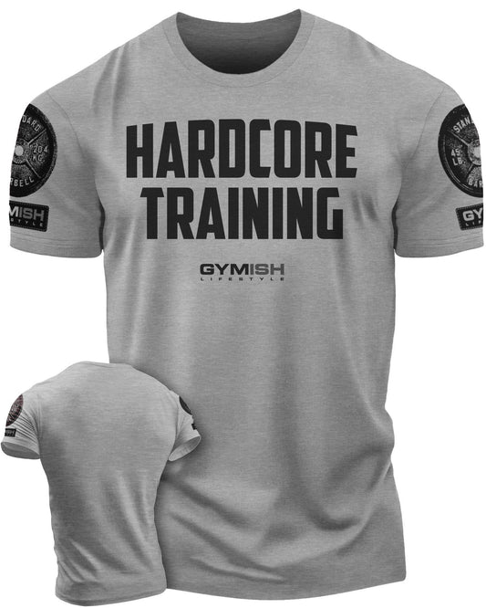 080. Hardcore Training Motivational Gym Shirt - Gymish - - #Gym Shirts# - - #Workout T-Shirts#