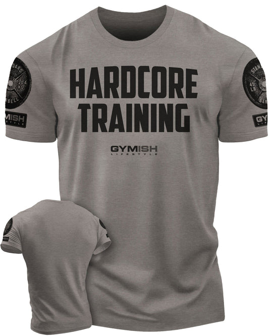 080. Hardcore Training Motivational Gym Shirt - Gymish - - #Gym Shirts# - - #Workout T-Shirts#