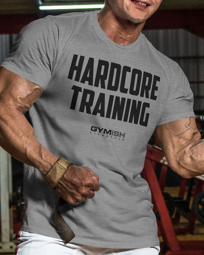 080. Hardcore Training Motivational Gym Shirt - Gymish - - #Gym Shirts# - - #Workout T-Shirts#