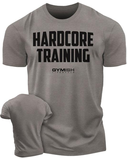 080. Hardcore Training Motivational Gym Shirt - Gymish - - #Gym Shirts# - - #Workout T-Shirts#