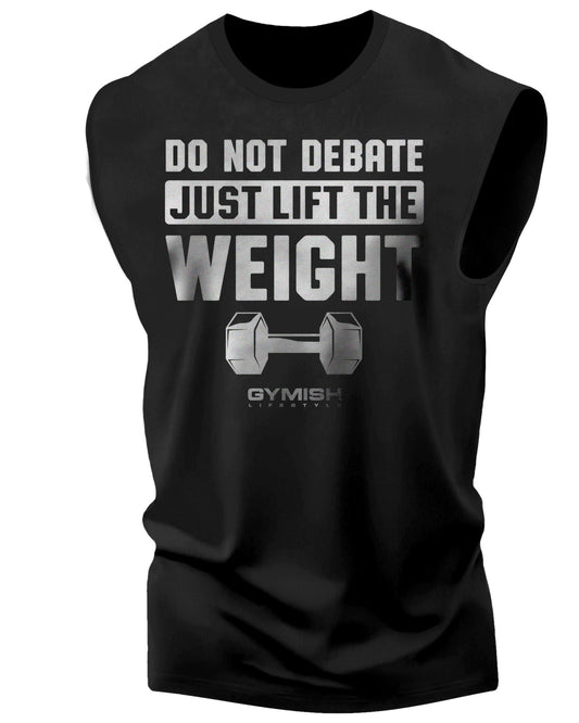 010. Don't Debate Just Lift The Weight Workout Funny Muscle Tank Top for Men Silver On Black T-Shirt GYMISH LIFESTYLE