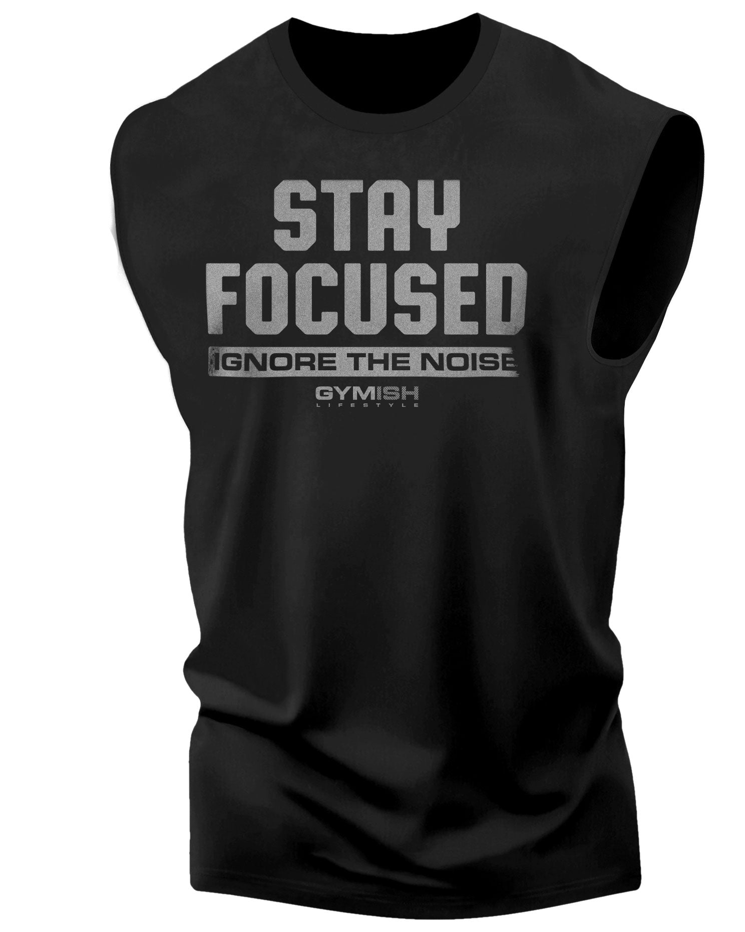 111. Stay Focused Workout Funny Muscle Tank Top for Men Silver On Black T-Shirt GYMISH LIFESTYLE