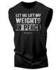 056. Let Me Lift in Peace Funny Workout Muscle Tank Top for Men