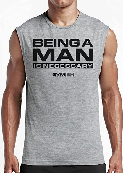 Being A Man Is Necessary Muscle Tank Top
