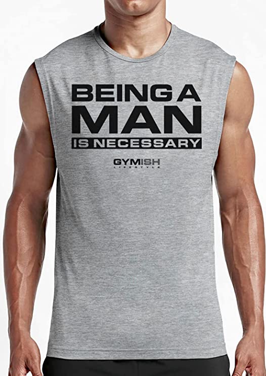 062. Being A Man Is Necessary Workout Muscle Tank Top for Men T-Shirt GYMISH LIFESTYLE