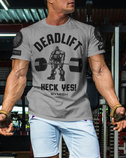 023. Deadlifts Heck Yes Workout T-Shirt
