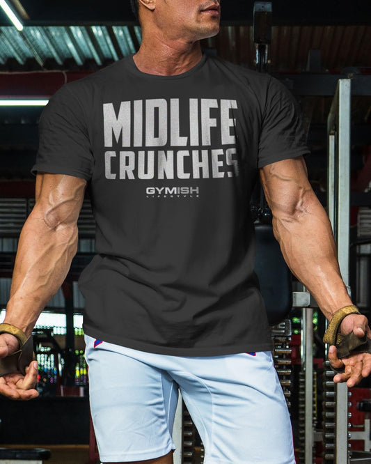 082. Gymish Lifestyle Midlife Crunches Funny Motivational Workout Gym T-shirts for Men