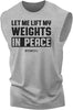 056. Let Me Lift in Peace Funny Workout Muscle Tank Top for Men