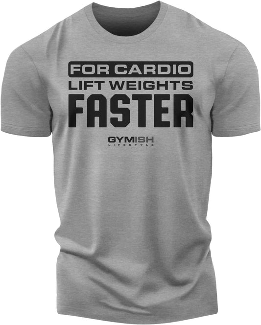 093. For Cardio Lift Weights Faster Motivational Gym Shirt for Men