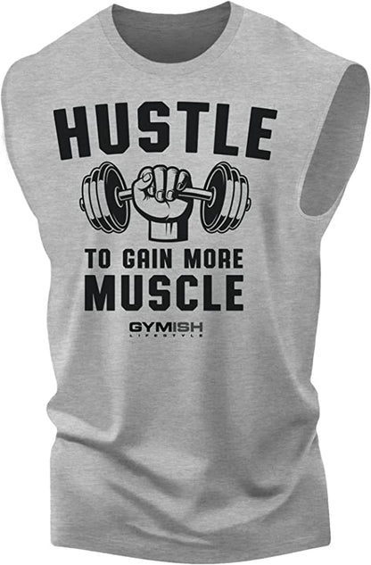 011. Hustle to Gain More Muscle Funny Workout Tank Top for Men