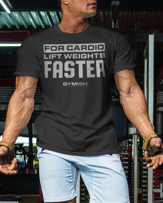 093. For Cardio Lift Weights Faster Motivational Gym Shirt for Men