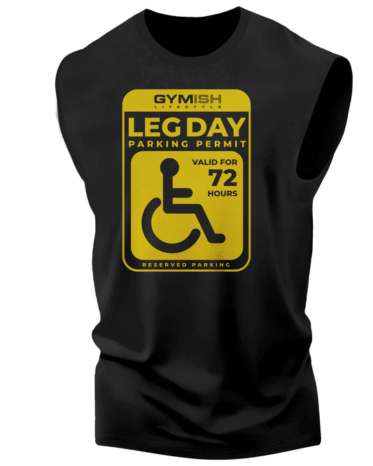 085. Leg Day Parking Permit Workout Muscle Tank Top for Men Color On Black T-Shirt GYMISH LIFESTYLE
