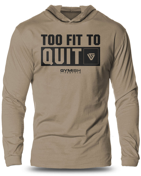 088. Too Fit To Quit Lightweight Long Sleeve Hooded T-shirt for Men