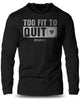 088. Too Fit To Quit Lightweight Long Sleeve Hooded T-shirt for Men