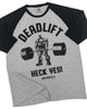 023. RAGLAN Deadlifts Heck Yes Funny Workout Gym T-Shirt for Men