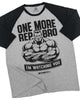 033. RAGLAN One More Rep Bro! Workout Gym T-Shirt for Men