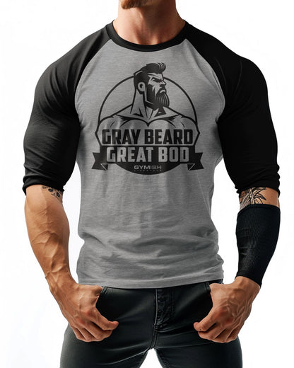 84- RAGLAN Gray Beard, Great Bod Workout Gym T-Shirt for Men