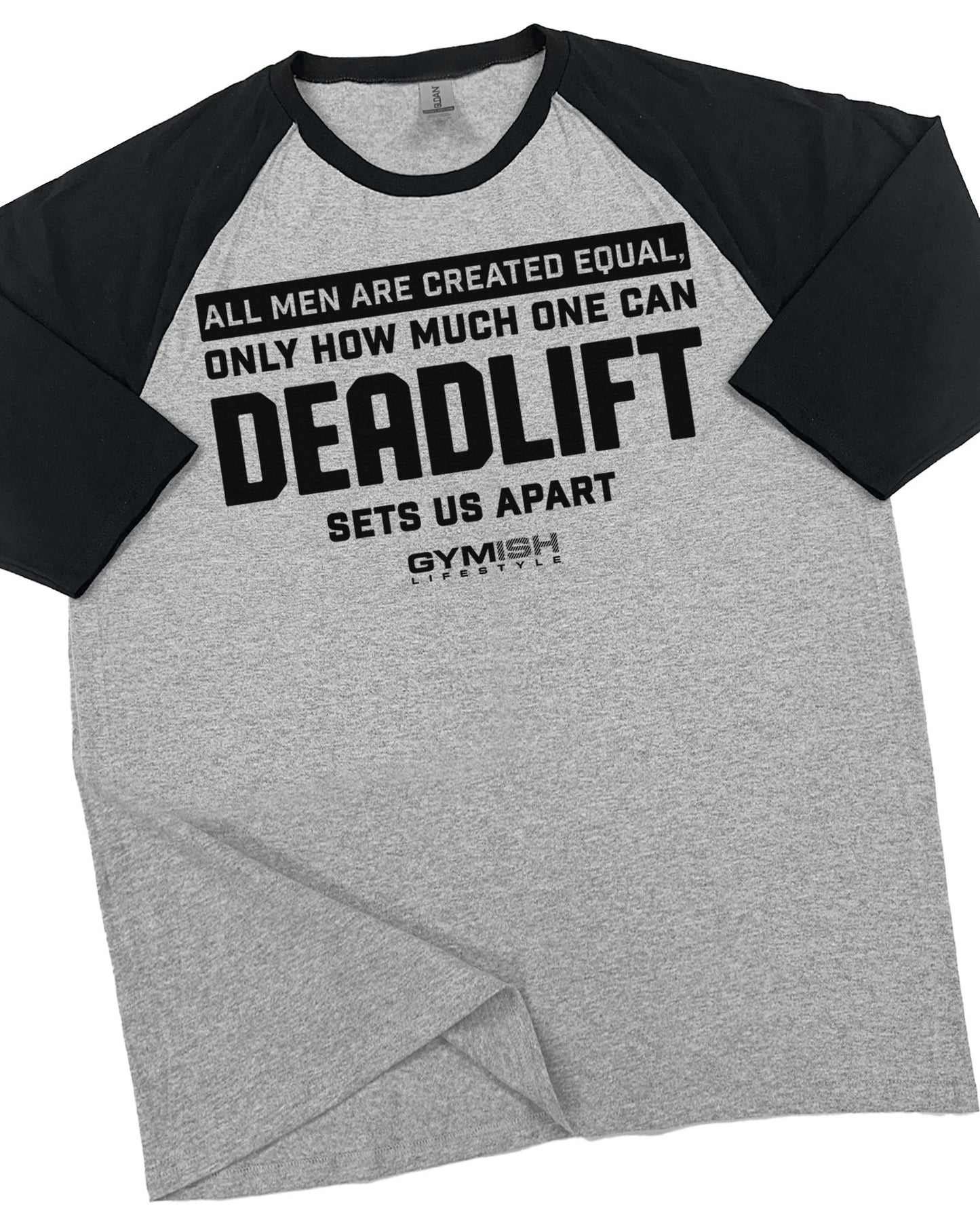 90- RAGLAN CREATED EQUAL DEADLIFT Workout Gym T-Shirt for Men