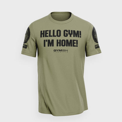 086. Gymish Lifestyle Hello Gym I’m Home Motivational Workout T-Shirt for Men