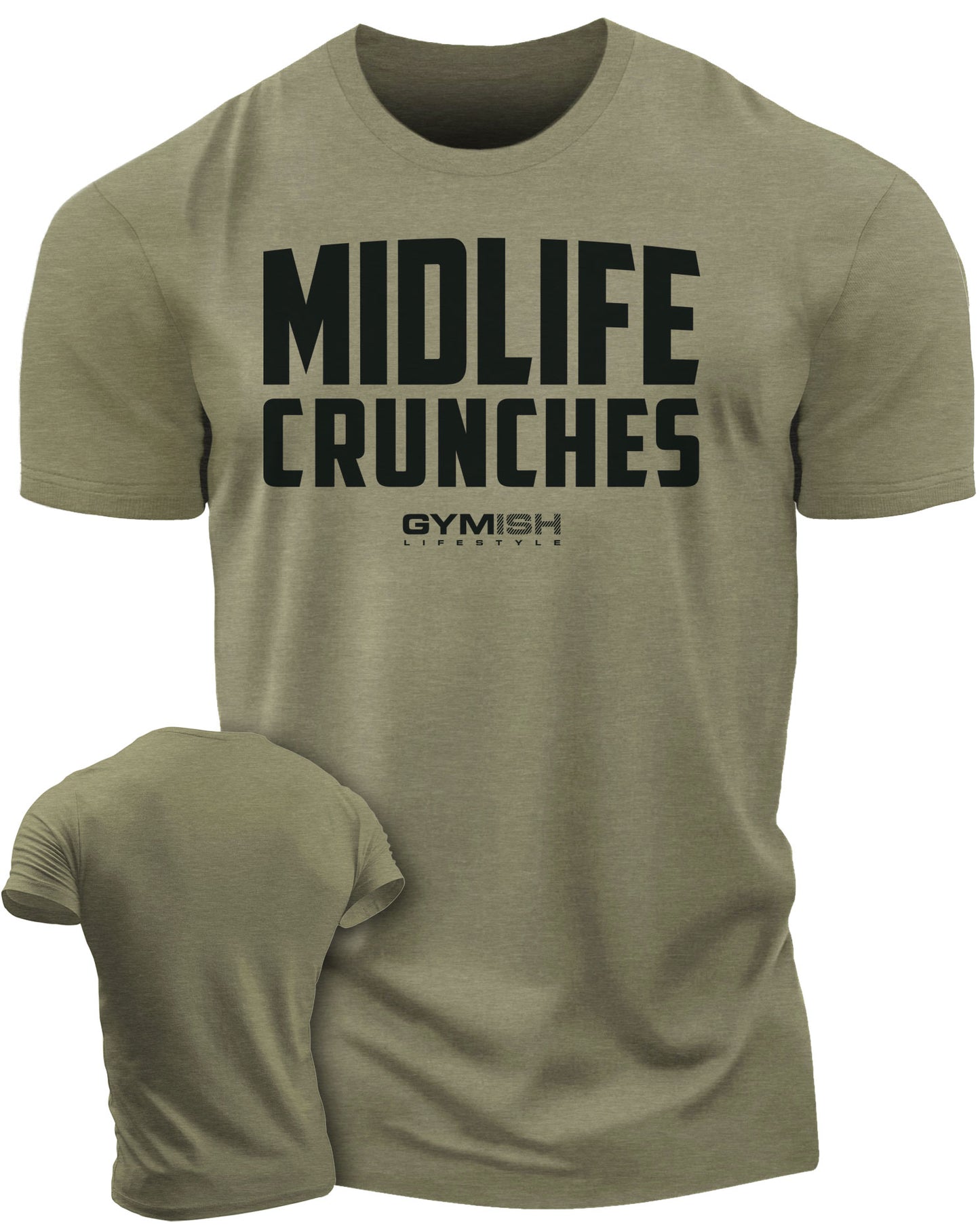 082. Gymish Lifestyle Midlife Crunches Funny Motivational Workout Gym T-shirts for Men