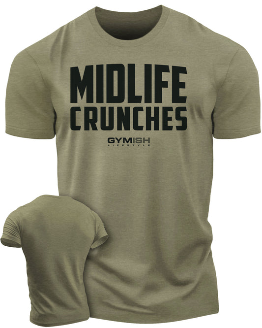 082. Midlife Crunches Funny Motivational Workout Gym T-shirts for Men T-Shirt Military Green T-Shirt GYMISH LIFESTYLE